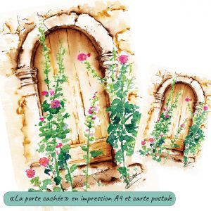 Impression format A4 et carte postale d'un dessin original réalisé à l'encre et à l'aquarelle représentant une petite porte cachée derrière des roses trémières @Ysae illustrations